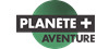 Plante+ Aventure - MAJ : 20/04/2024 - Jusqu'au : 21/04/2024 | CG=B421